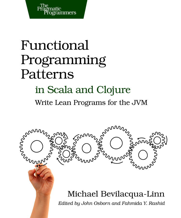 Functional Programming Patterns in Scala and Clojure