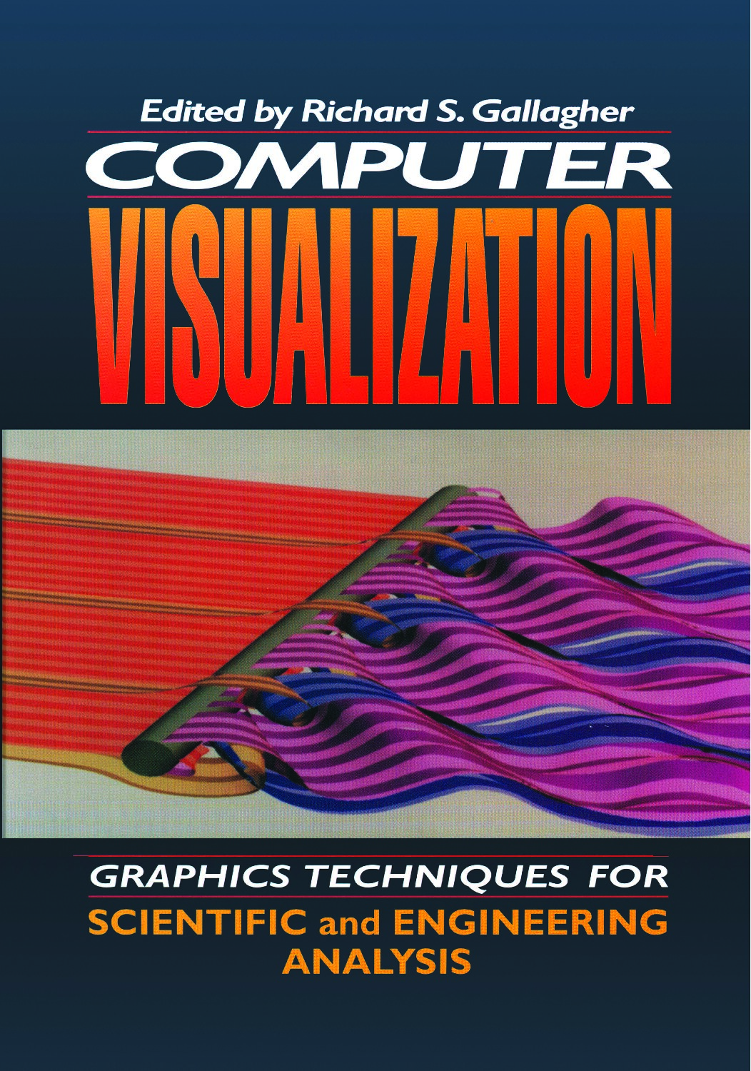 Computer Visualization Graphics Techniques for Scientific and Engineering Analysis