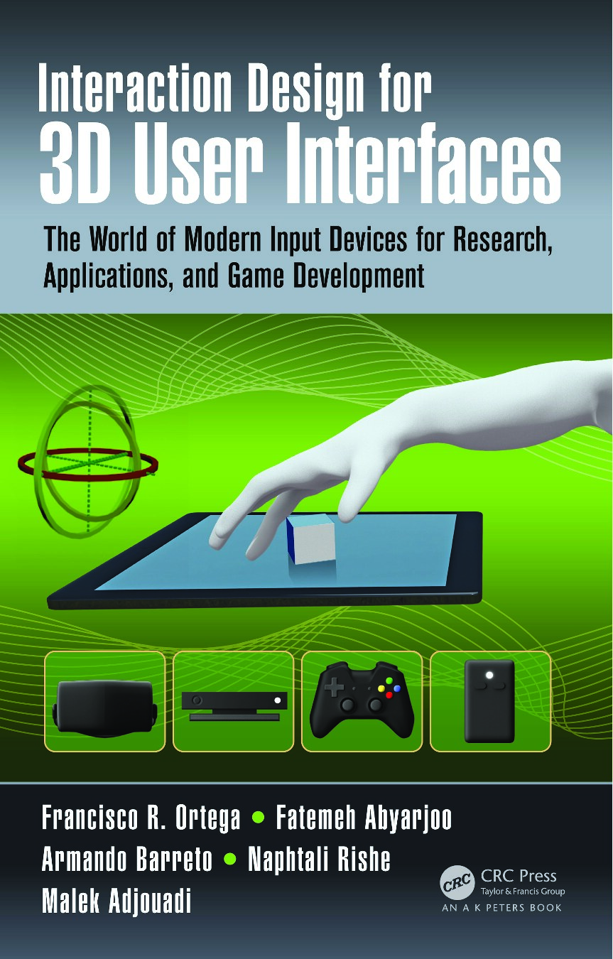 Interaction Design for 3D User Interfaces: The World of Modern Input Devices for Research, Applications, and Game Development